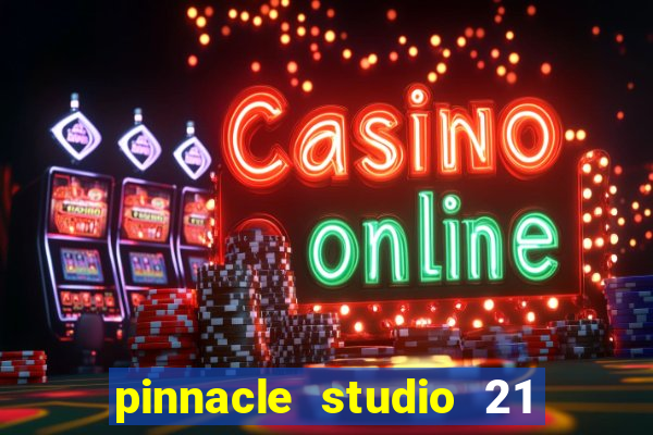 pinnacle studio 21 ultimate download crackeado